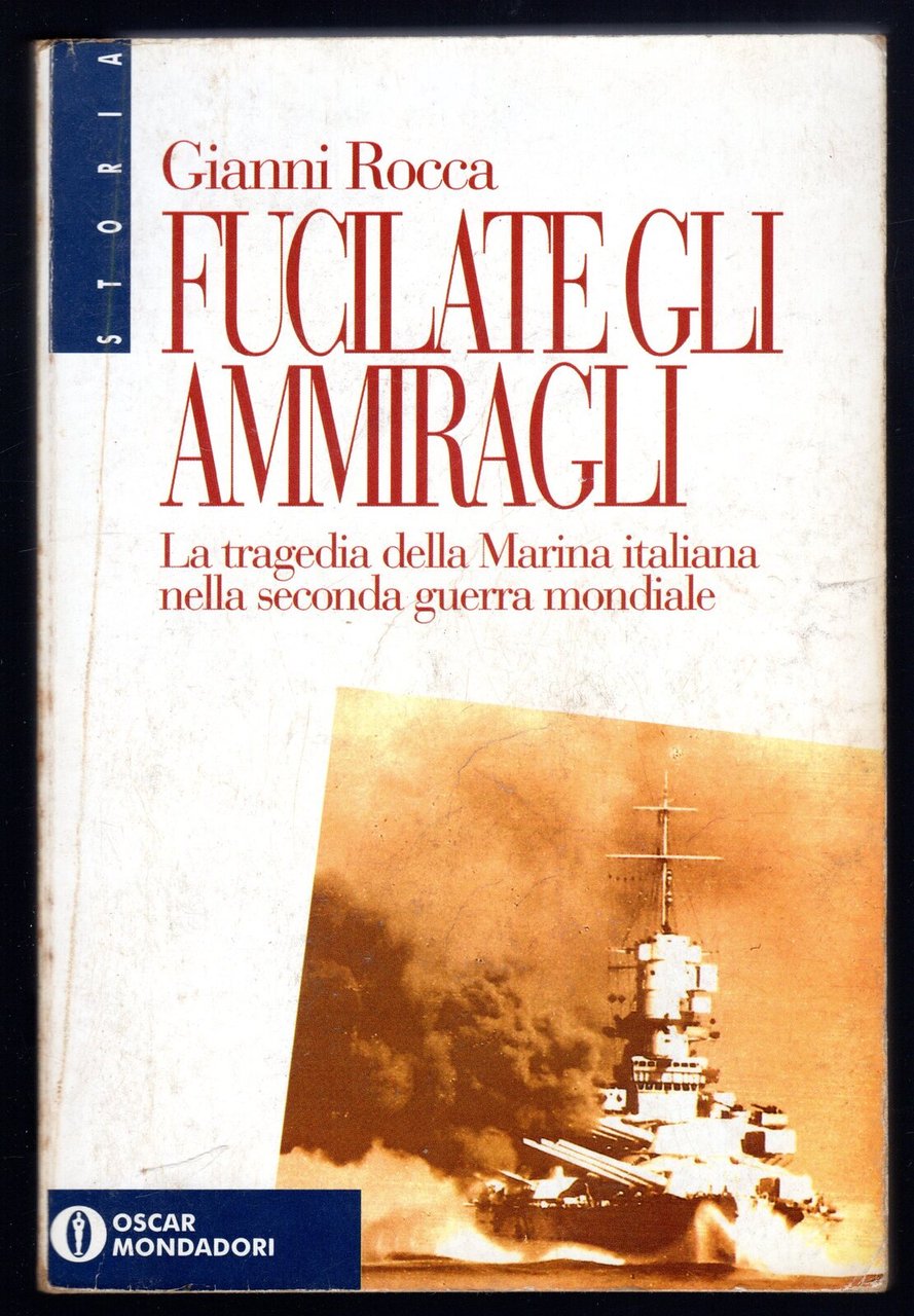 Fucilate gli ammiragli. La tragedia della Marina italiana nella seconda … | Immagine principale