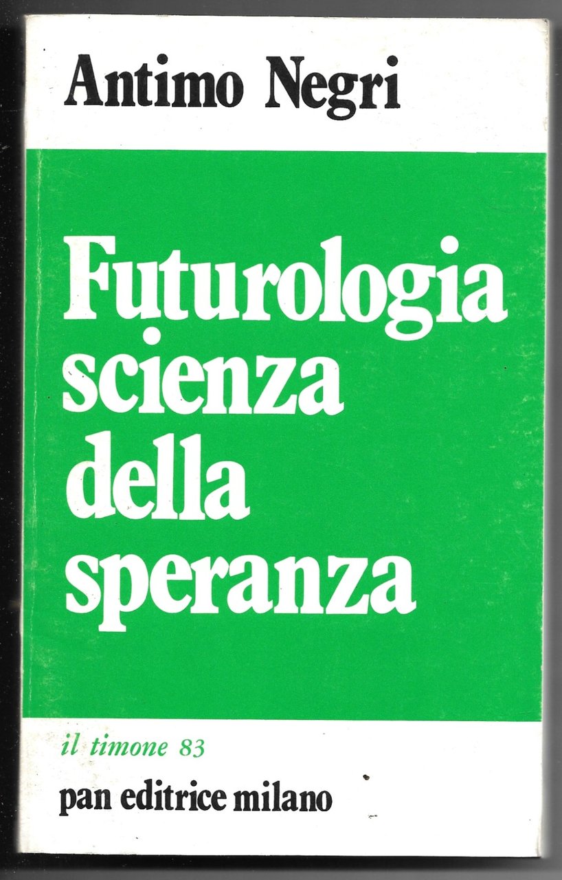 Futurologia scienza della speranza