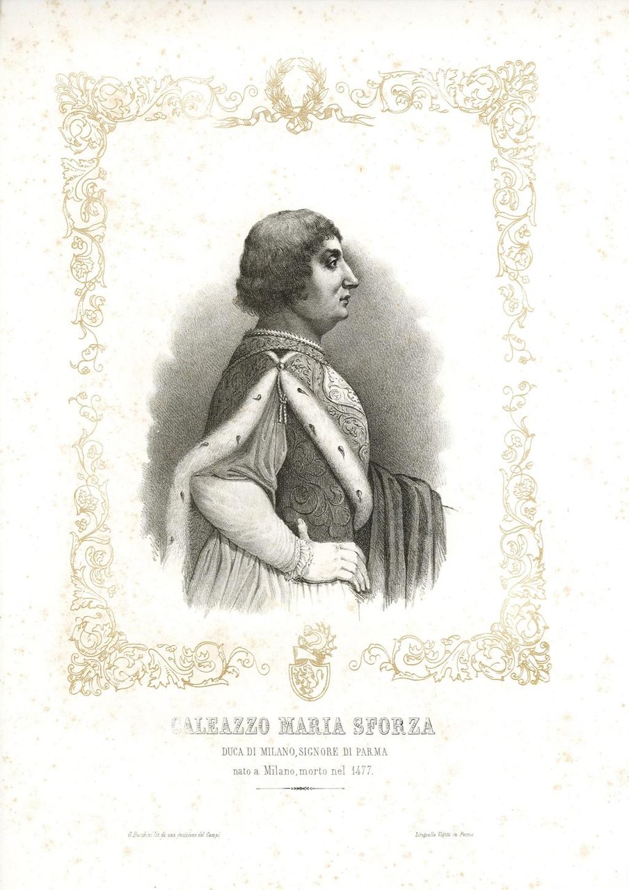 Galeazzo Maria Sforza Duca di Milano, Signore di Parma nato …