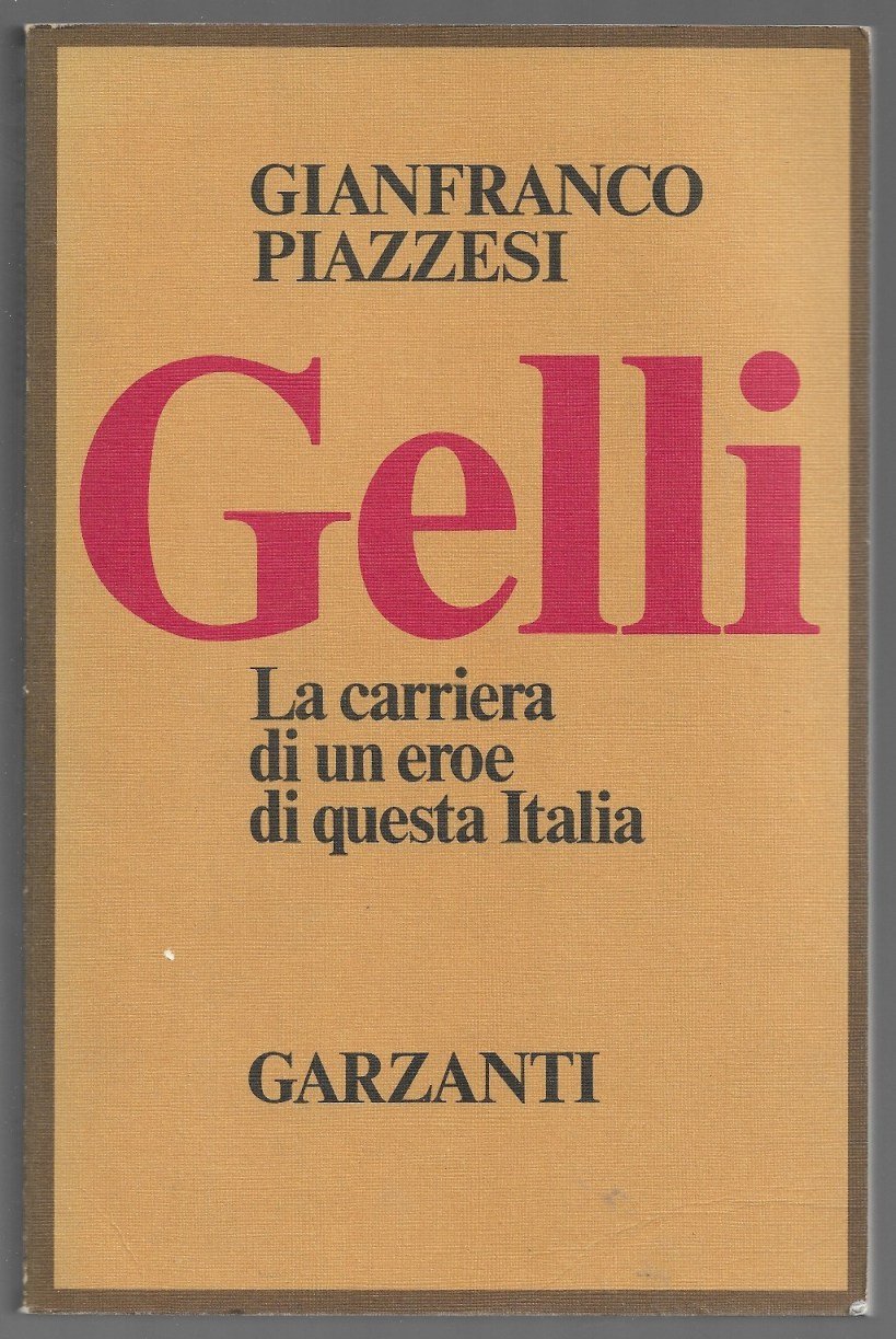 Gelli – La carriera di un eroe di questa Italia