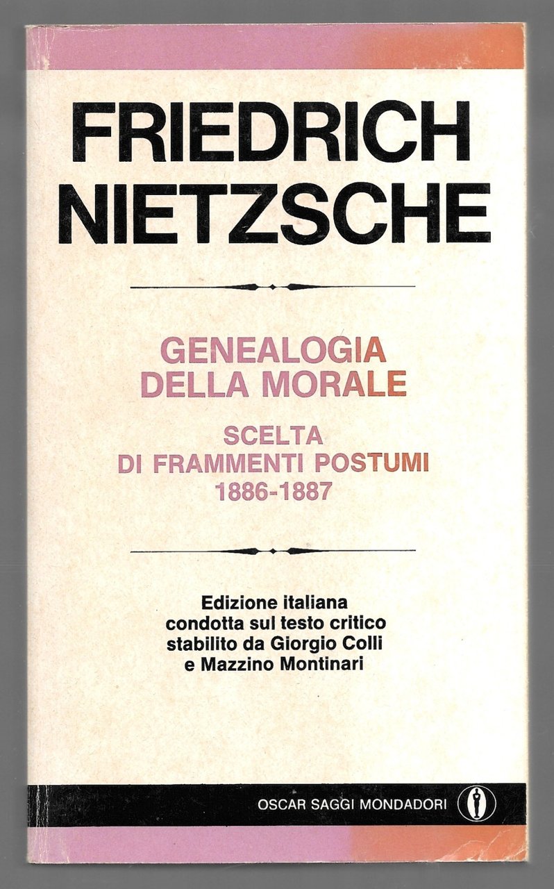 Genealogia della morale - Scelta di frammenti postumi 1886-1887