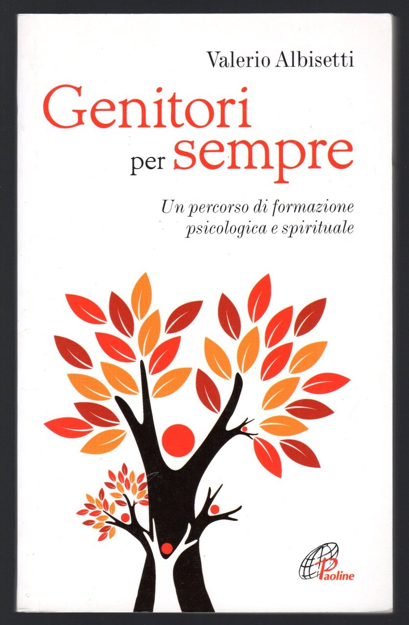 Genitori per sempre. Un percorso di formazione psicologica e spirituale