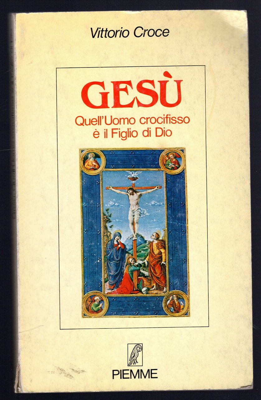 Gesù. Quell'Uomo crocifisso è il Figlio di Dio