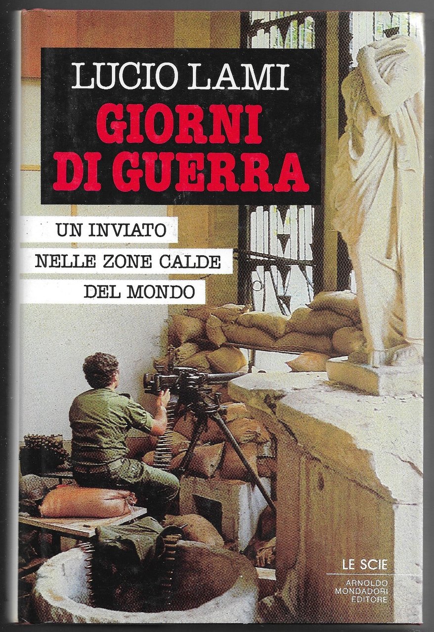 Giorni di guerra - Un inviato nelle zone calde del …