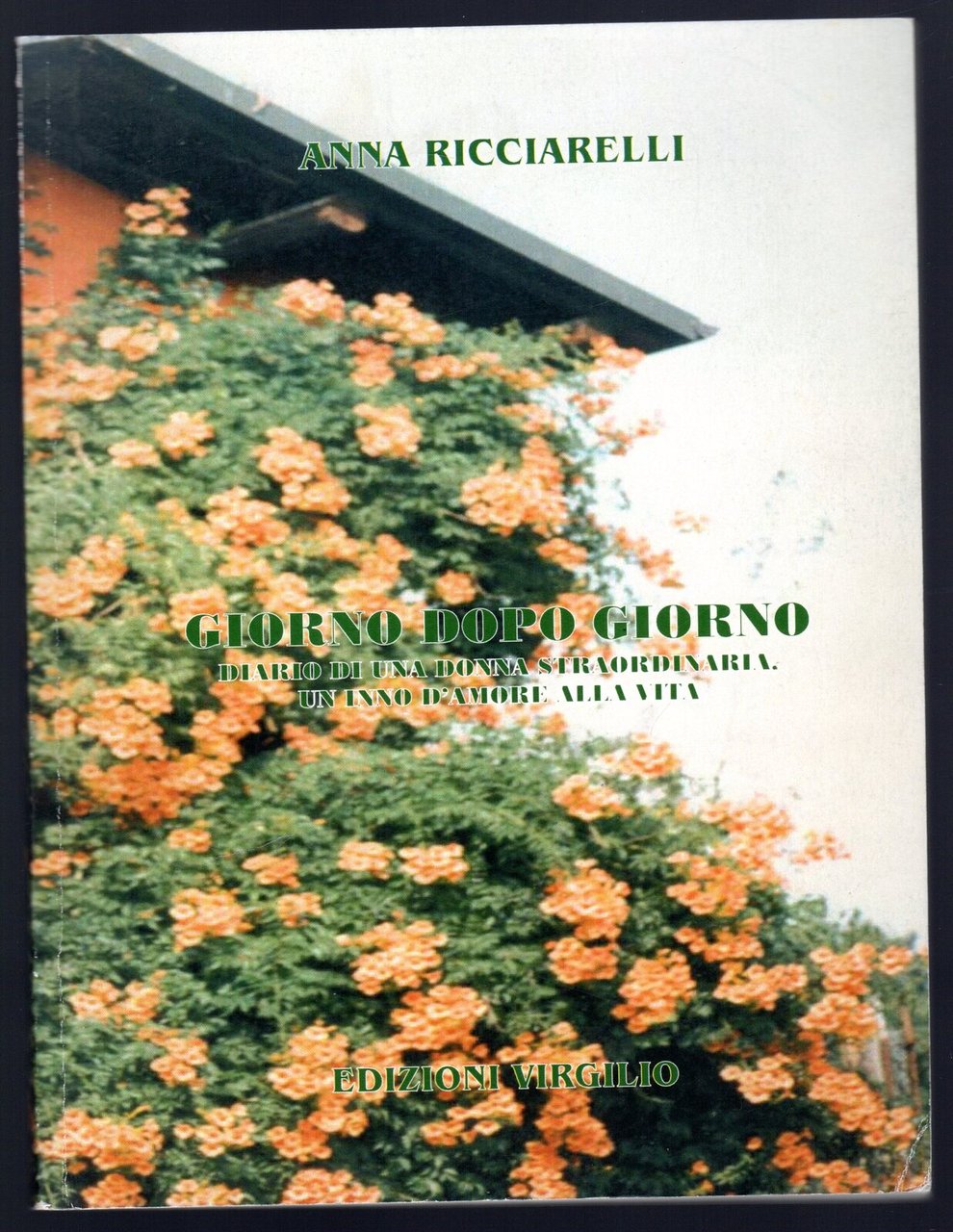 Giorno dopo giorno. Diario di una donna straordinaria. Un'inno d'amore …