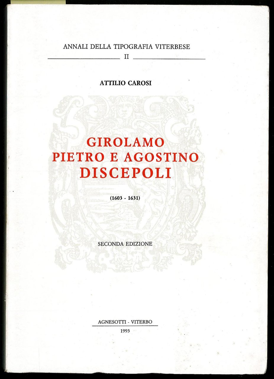 Girolamo Pietro e Agostino Discepoli. 1603-1631