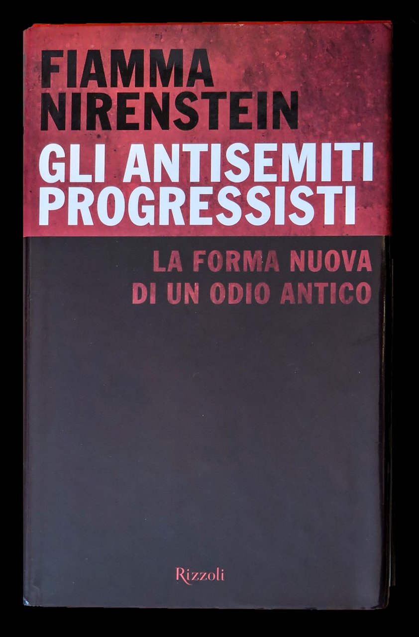 Gli antisemiti progressisti. La forma nuova di un odio antico