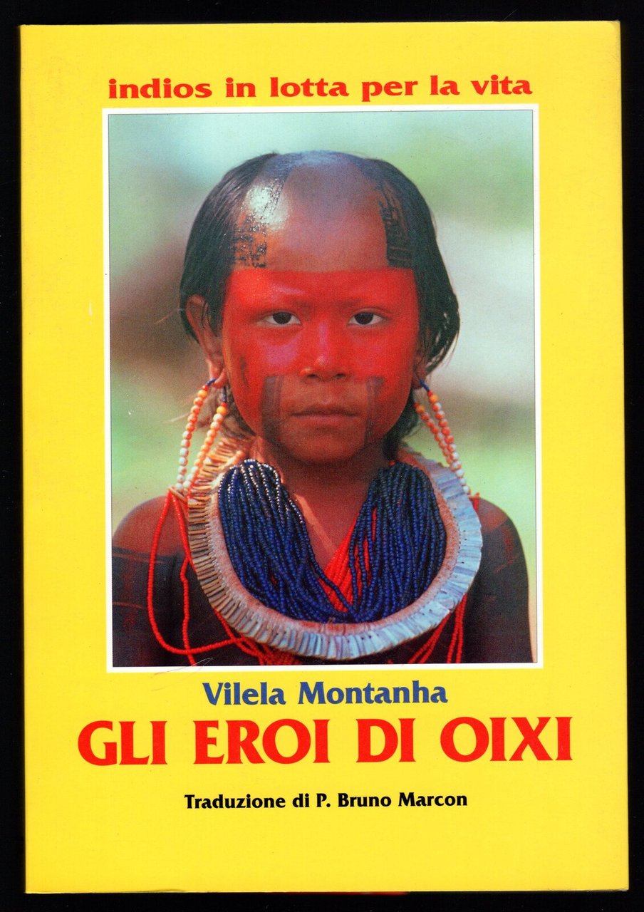 Gli eroi di Oixi. Indios in lotta per la vita