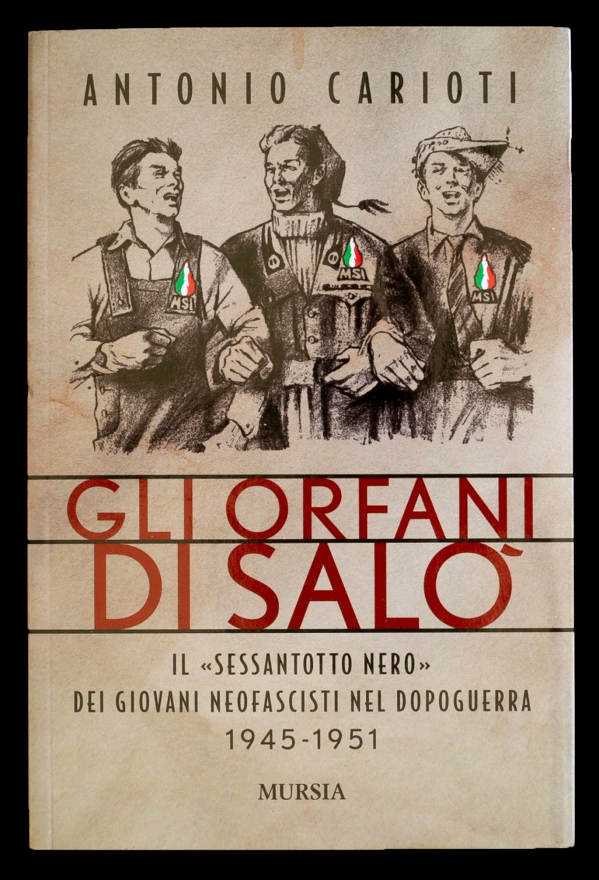 Gli orfani di Salò. Il “sessantotto nero” dei giovani neofascisti …