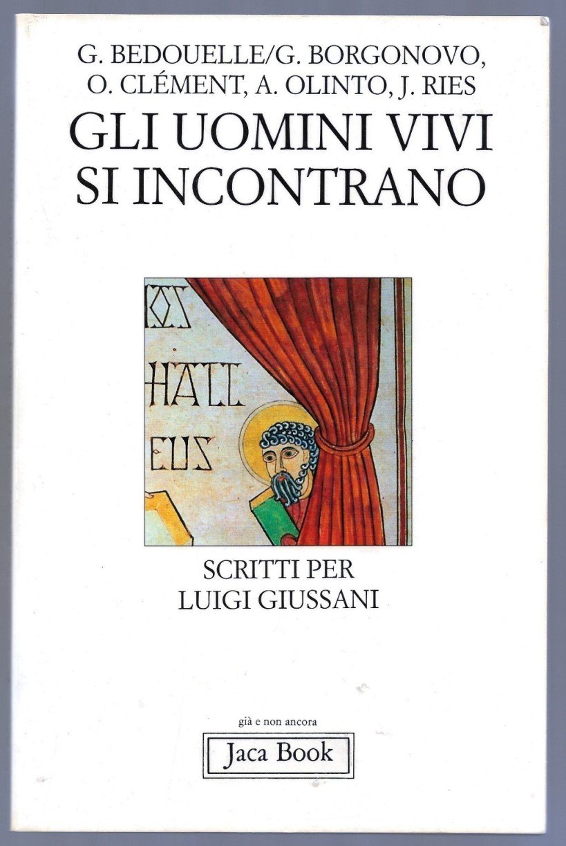 Gli uomini vivi si incontrano – Scritto per Luigi Giussani