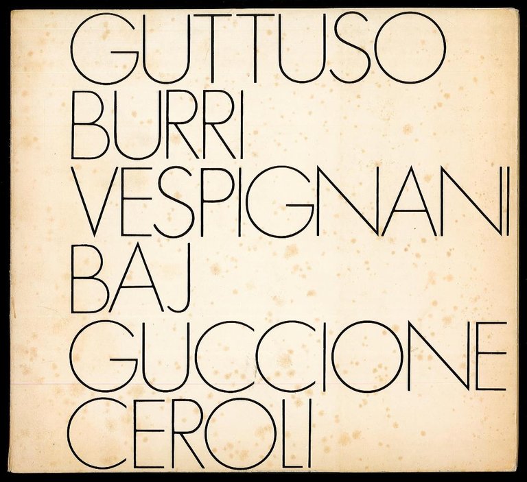 Guttuso Burri Vespignani Baj Guccione Ceroli