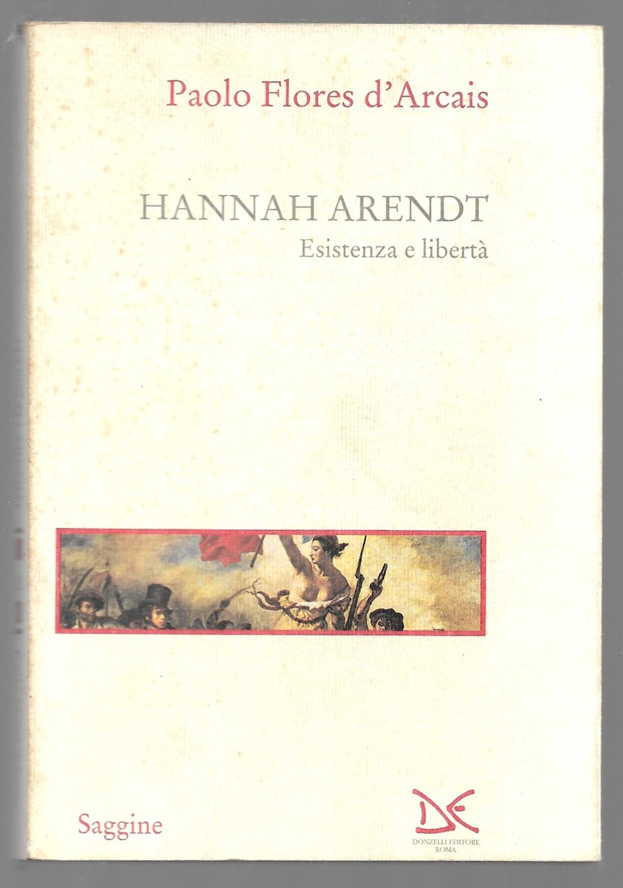 Hanna Arendt - Esistenza e libertà