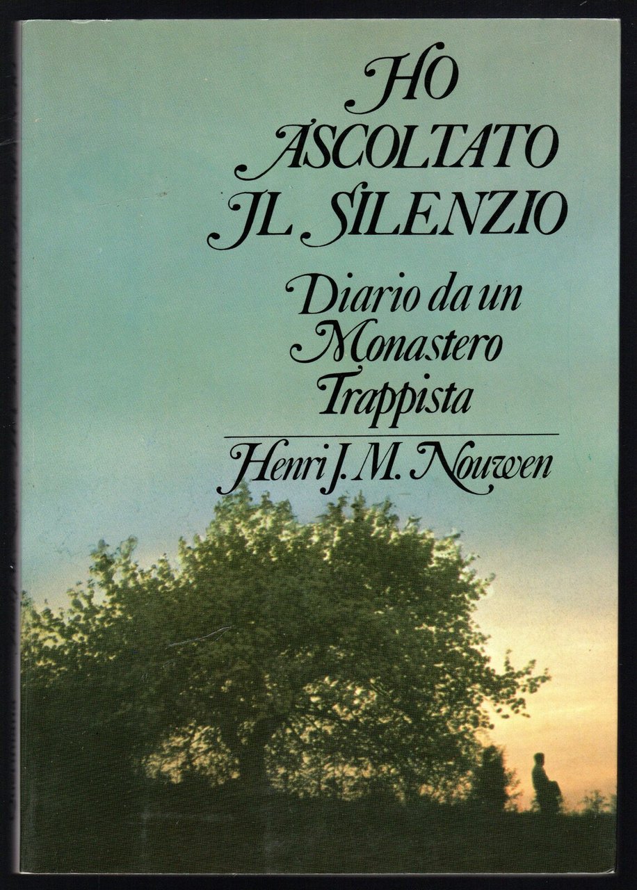 Ho ascoltato il silenzio. Diario da un monastero trappista