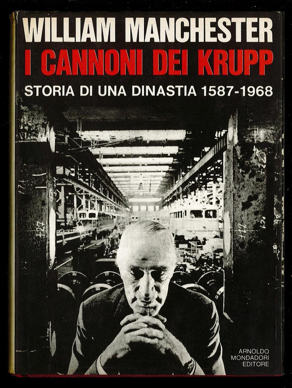 I cannoni dei Krupp – storia di una dinastia 1587-1968