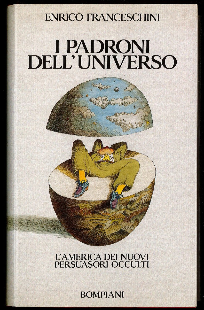 I padroni dell'universo. L'America dei nuovi persuasori occulti