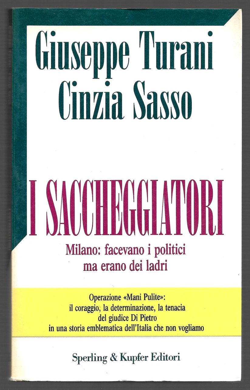 I Saccheggiatori - Milano: facevano i politici ma erano dei …