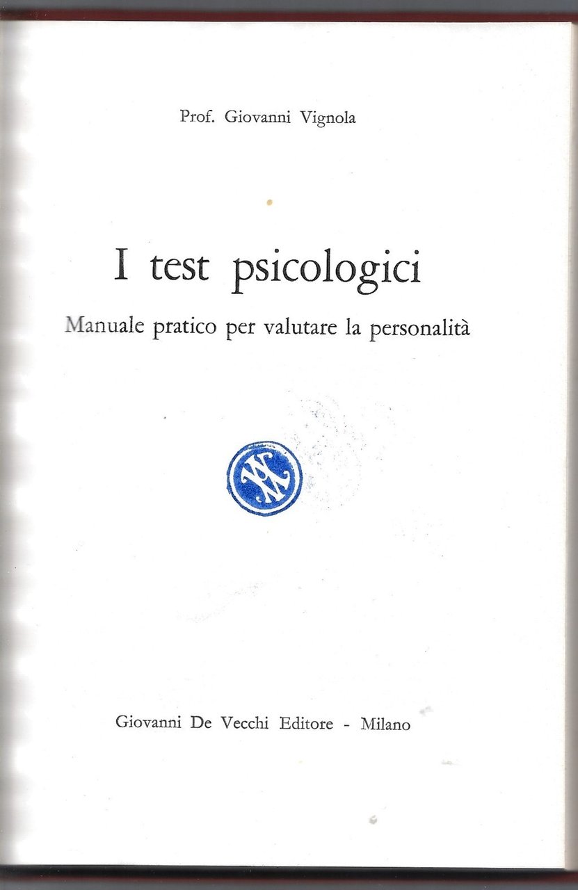 I test psicologici – Manuale pratico per valutare la personalità