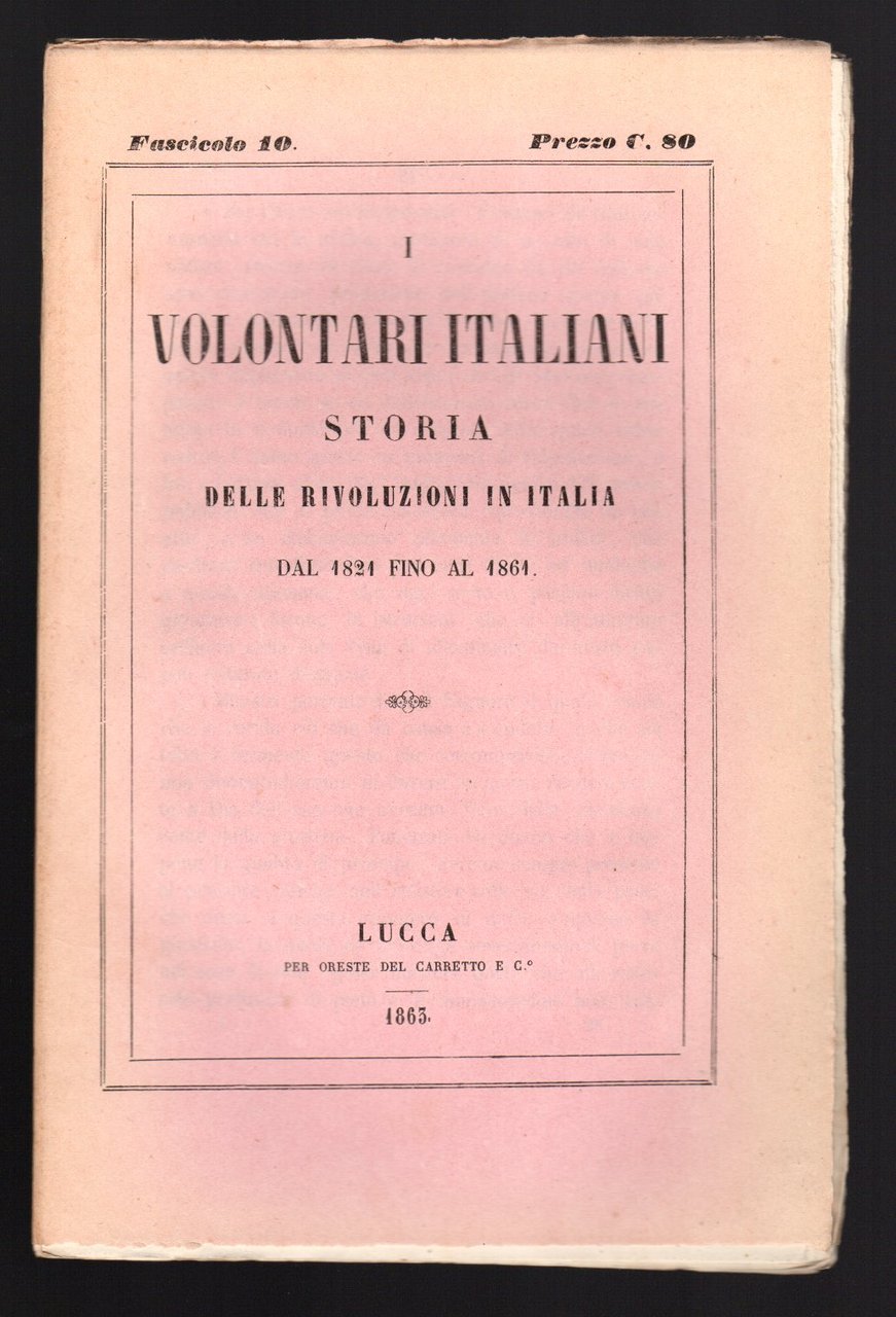 I volontari italiani. Storia delle rivoluzioni in Italia dal 1821 …