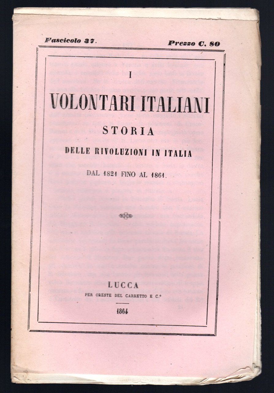 I volontari italiani. Storia delle rivoluzioni in Italia dal 1821 …