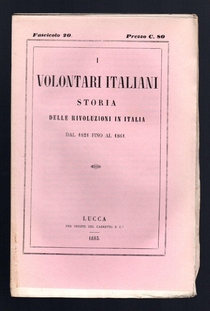 I volontari italiani. Storia delle rivoluzioni in Italia dal 1821 …