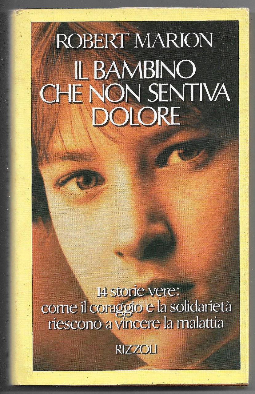 Il bambino che non sentiva dolore - 14 storie vere: … | Immagine principale