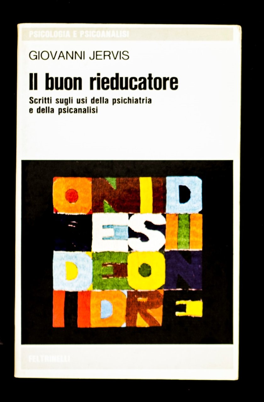 Il buon rieducatore – Scritti sugli usi della psichiatria e …