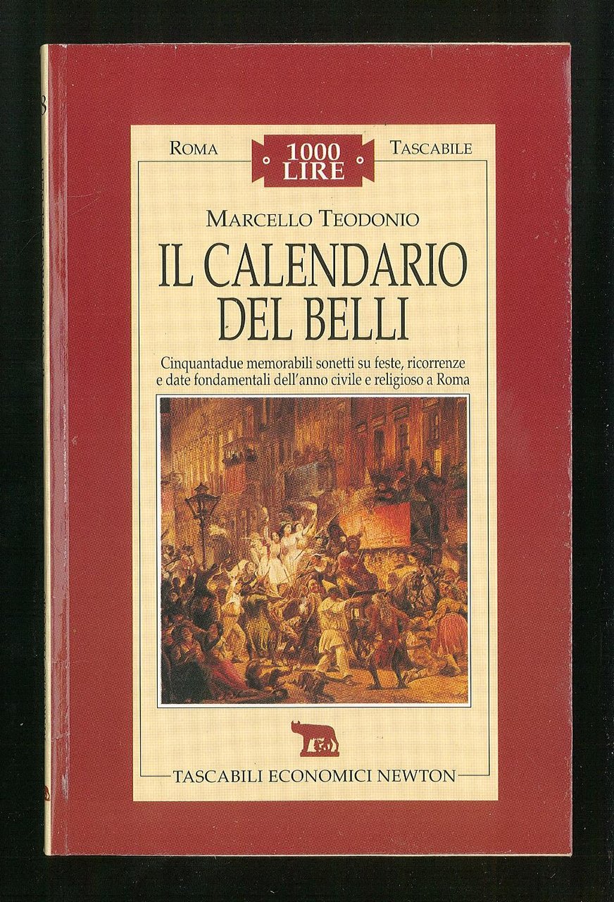 Il calendario del Belli - Cinquantadue memorabili sonetti su feste, …