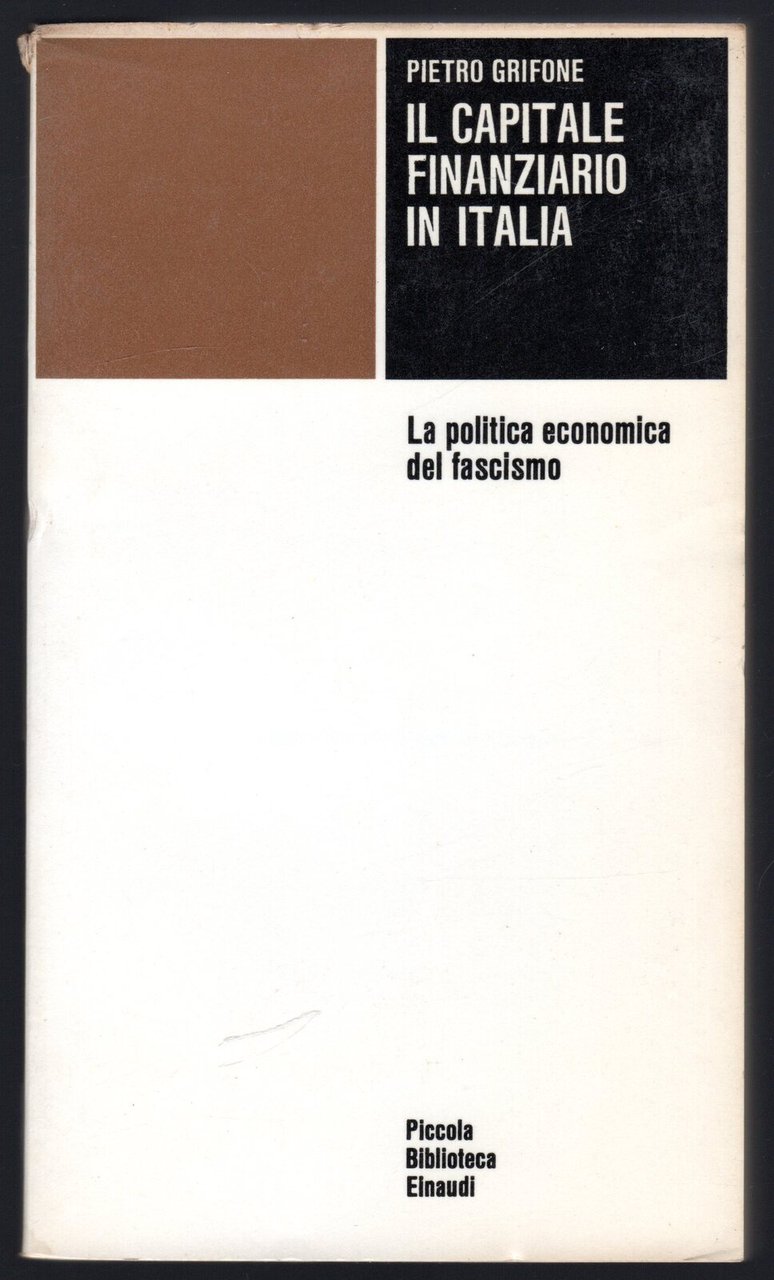 Il capitale finanziario in Italia. La politica economica del fascismo