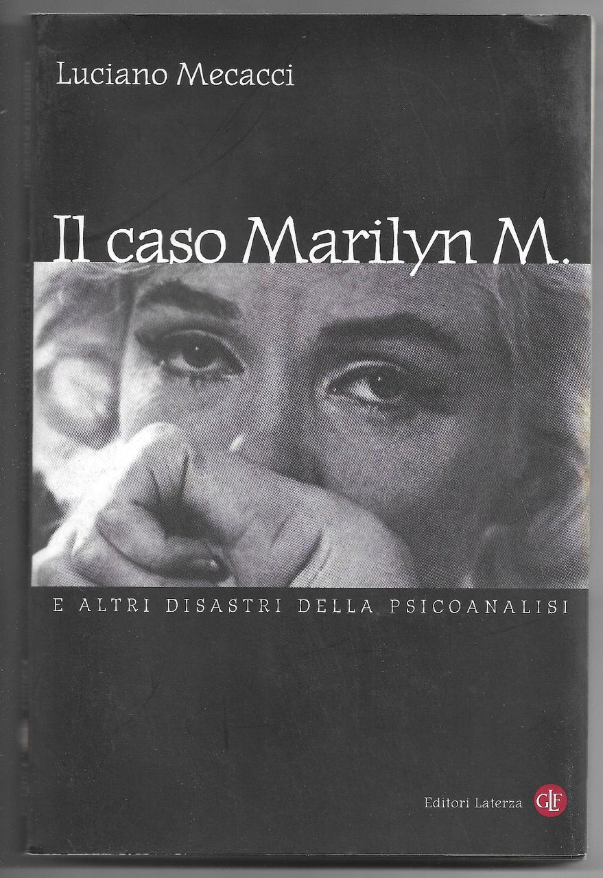 Il caso Marilyn M. e altri disastri della psicoanalisi