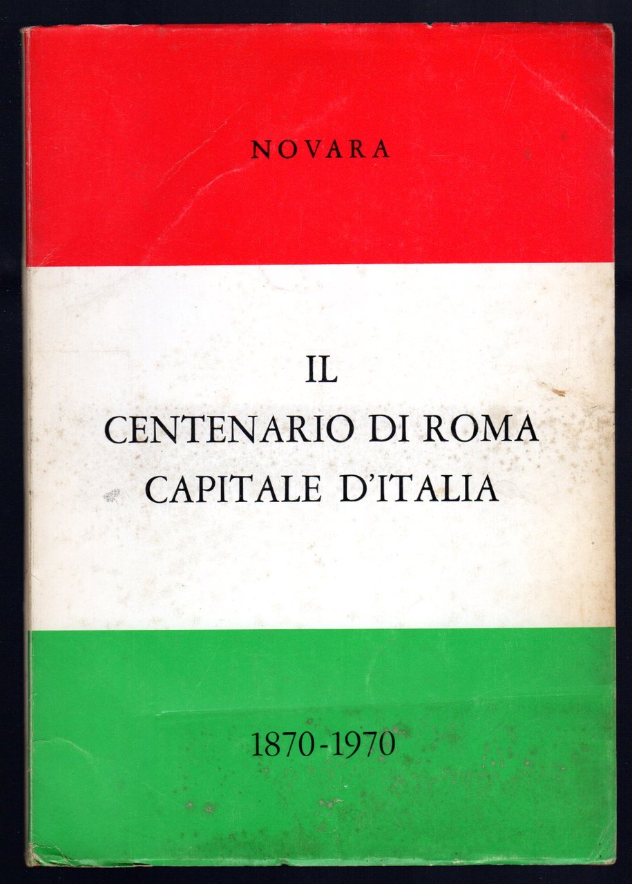 Il Centenario di Roma Capitale d'Italia 1870-1970