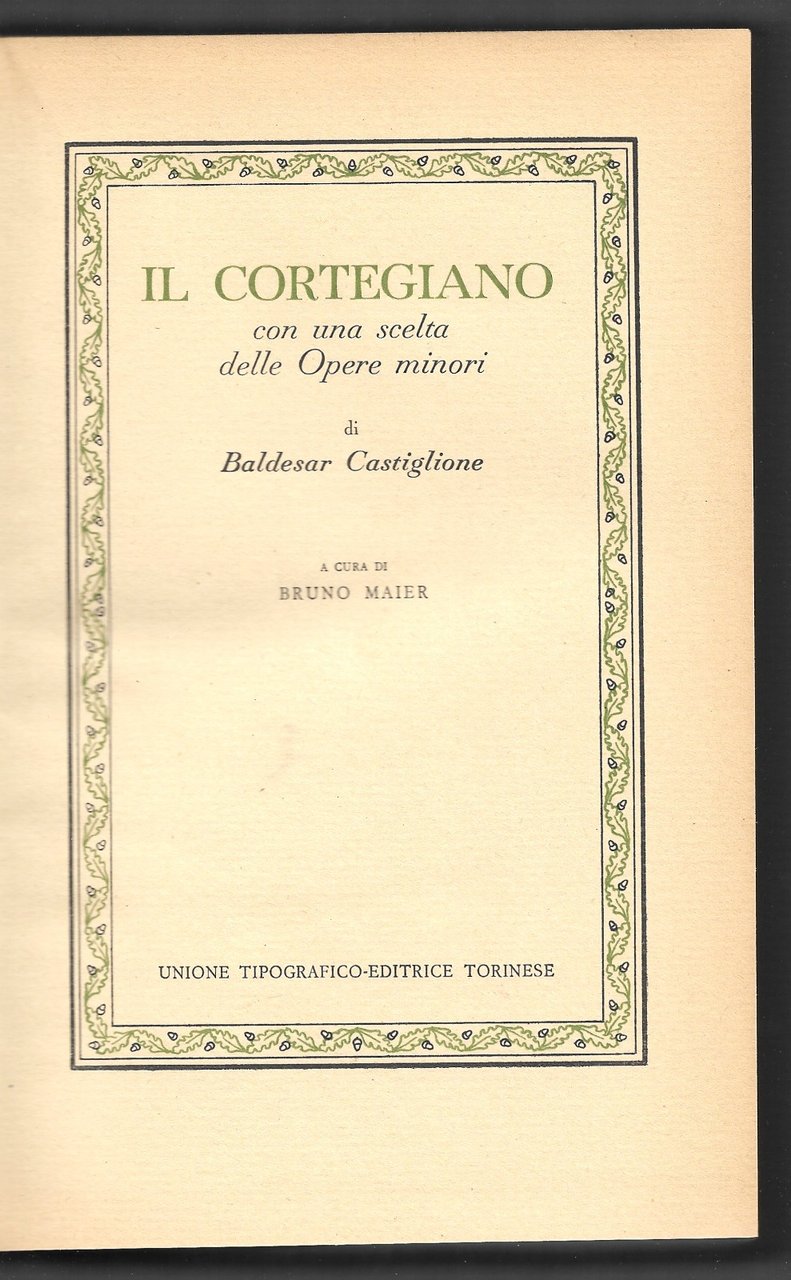 Il Cortegiano con una scelta delle Opere minori