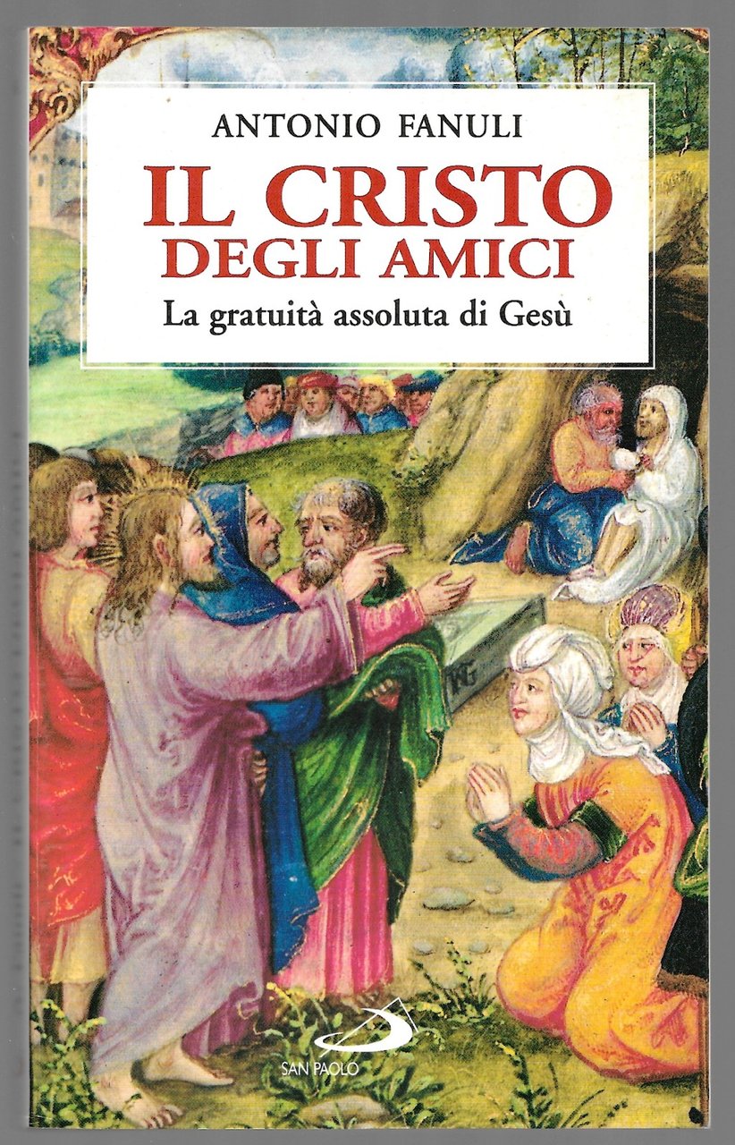 Il Cristo degli amici - La gratuita assoluta di Gesù