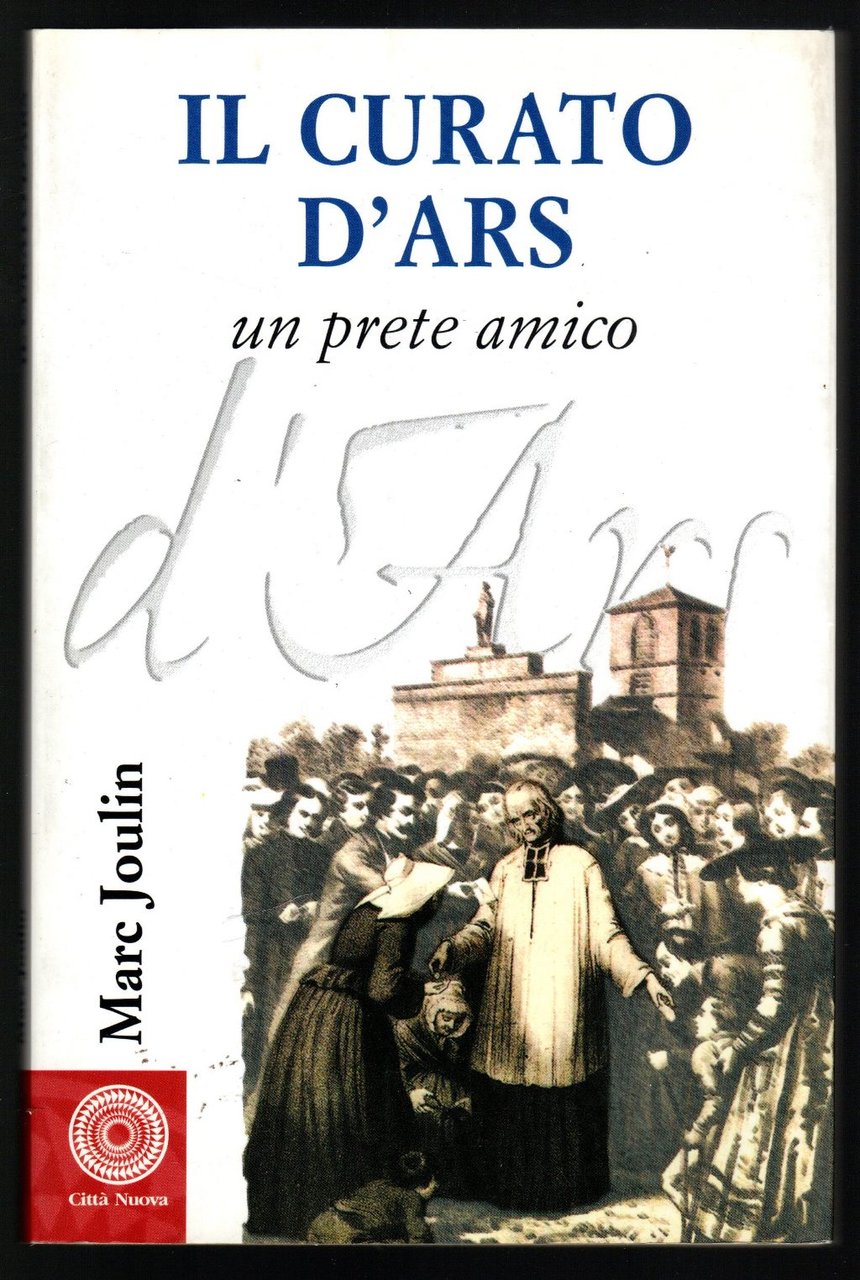 Il curato d'Ars. Un prete amico