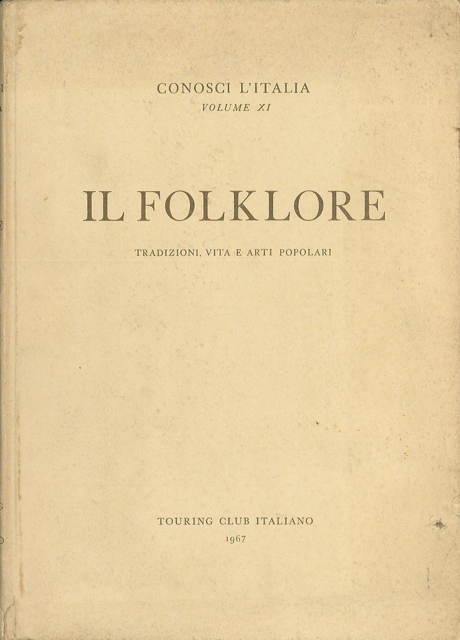 Il folklore. Tradizioni, vita e arti popolari