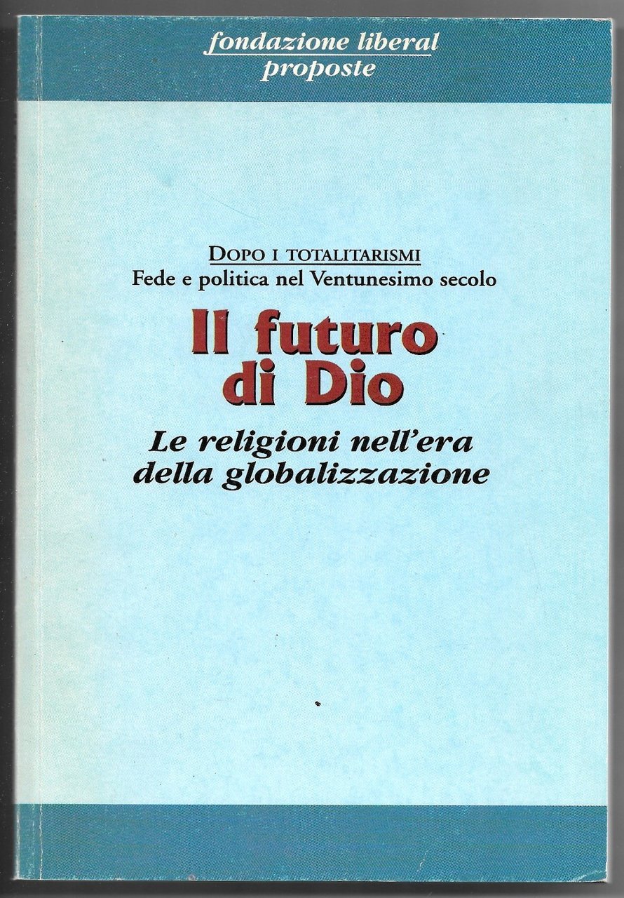 Il futuro di Dio - La religioni nell'era della globalizzazione