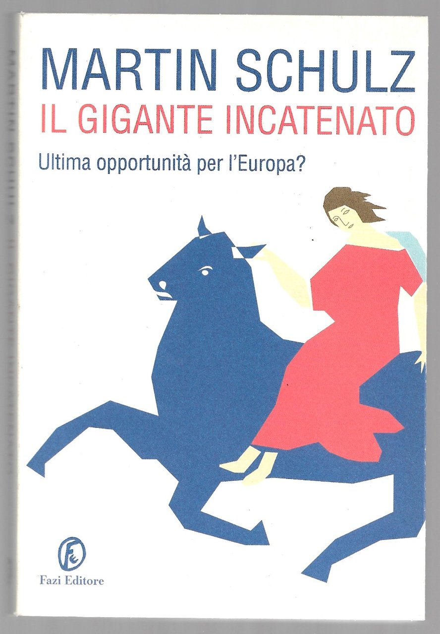 Il gigante incatenato - Ultima opportunità per l'Europa?