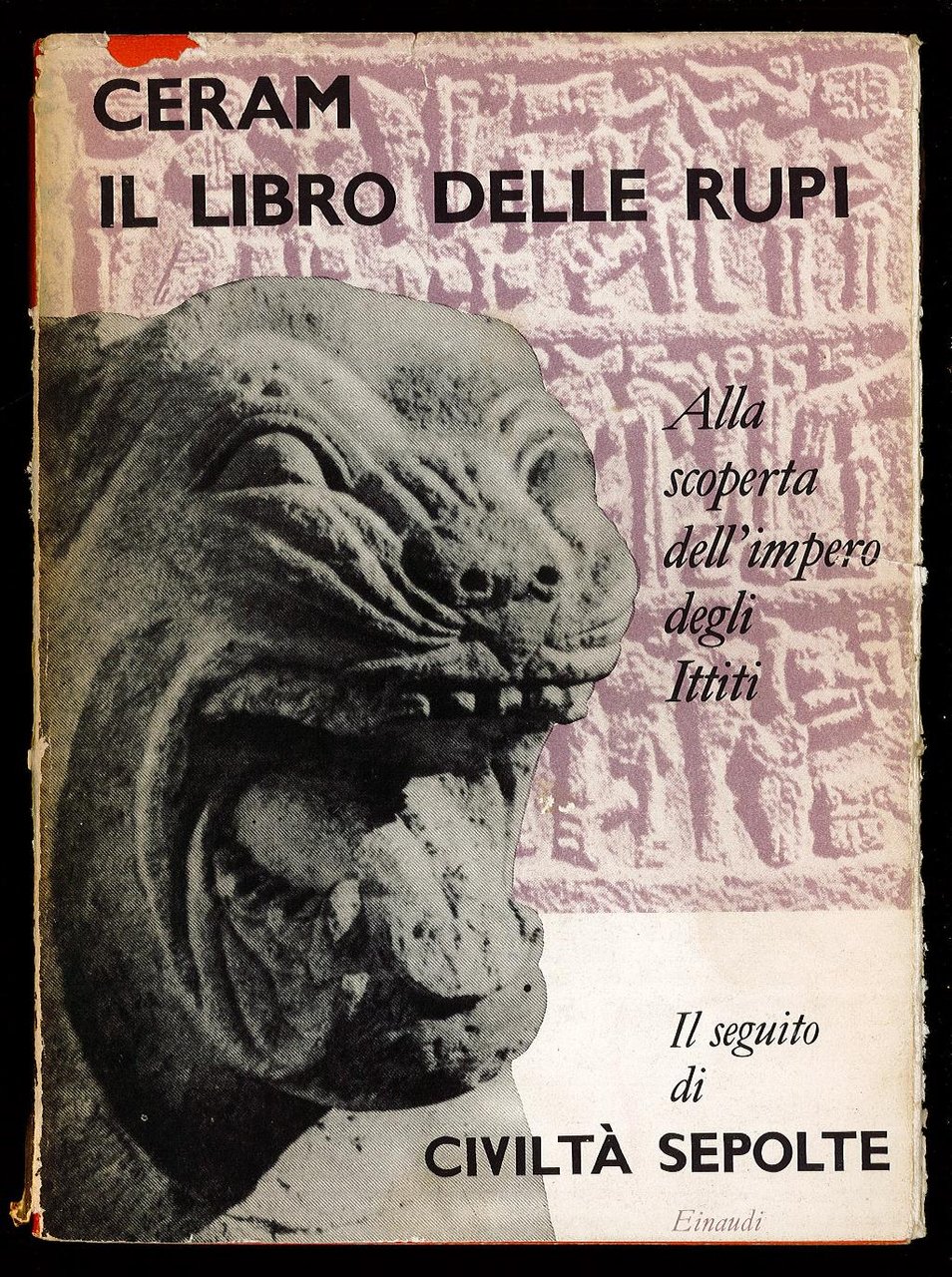 Il libro delle rupi - Alla scoperta dell'impero degli Ittiti