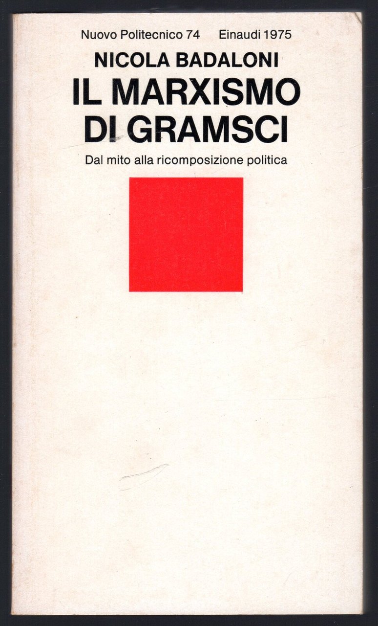 Il Marxismo di Gramsci. Dal mito alla ricomposizione politica