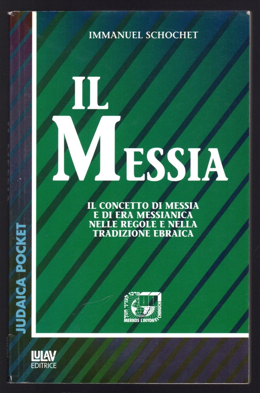 Il Messia. Il concetto di Messia e di era messianica …