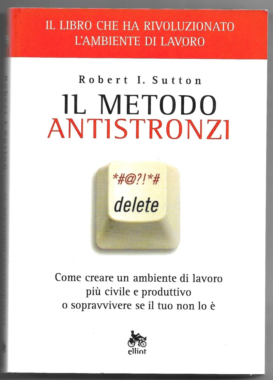 Il metodo antistronzi - Come creare un ambiente di lavoro …