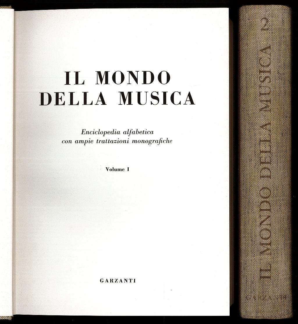 Il mondo della musica. Enciclopedia alfabetica con ampie trattazioni monografiche …