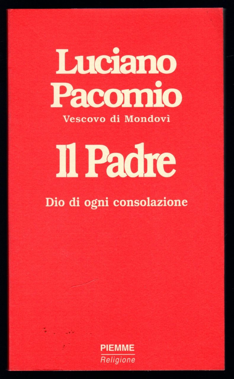 Il Padre. Dio in ogni consolazione