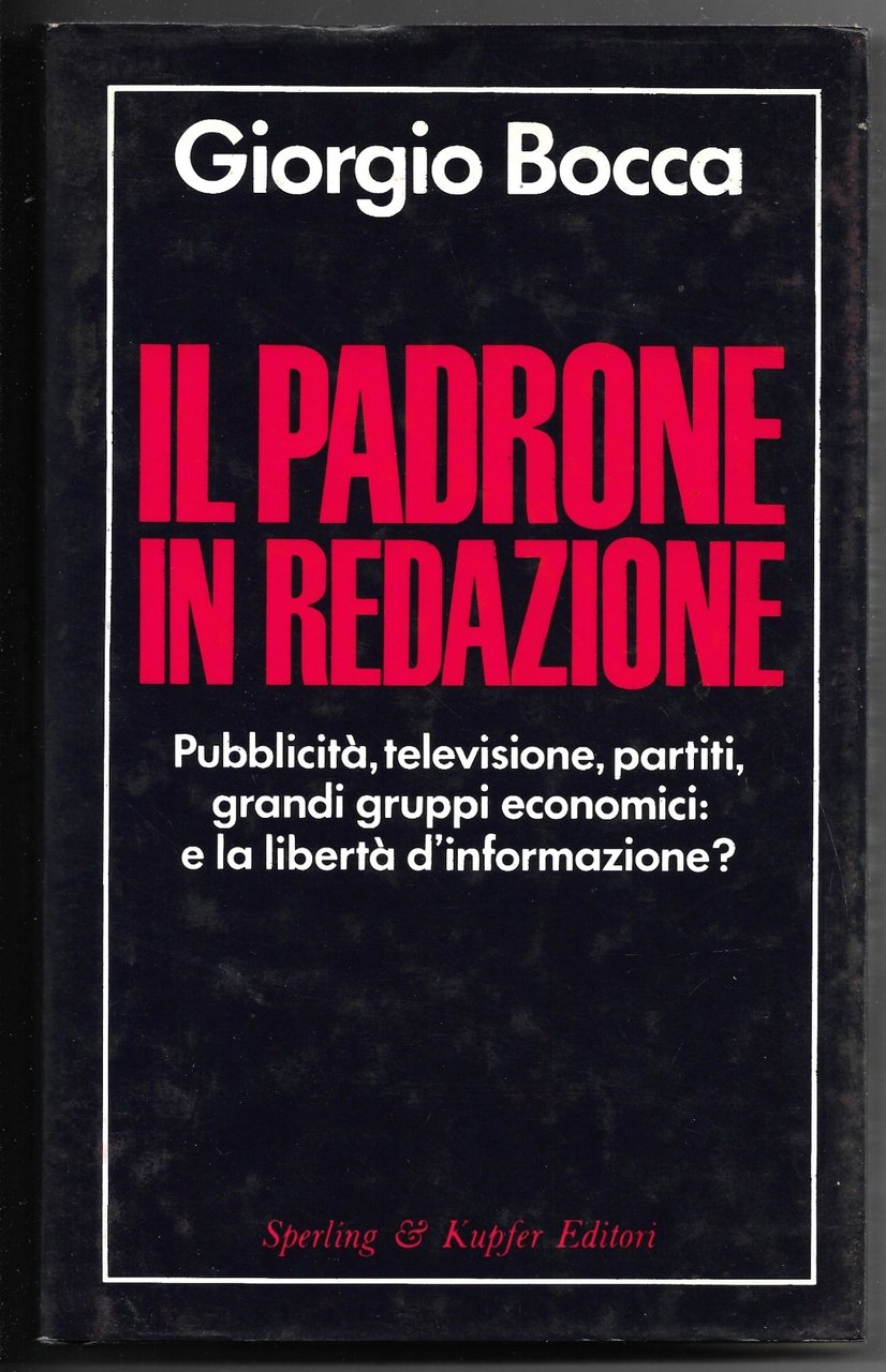 Il padrone in redazione - Pubblicità, televisione, partiti, grandi gruppi …