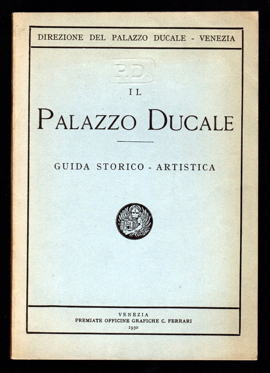 Il Palazzo Ducale. Guida storico - artistica