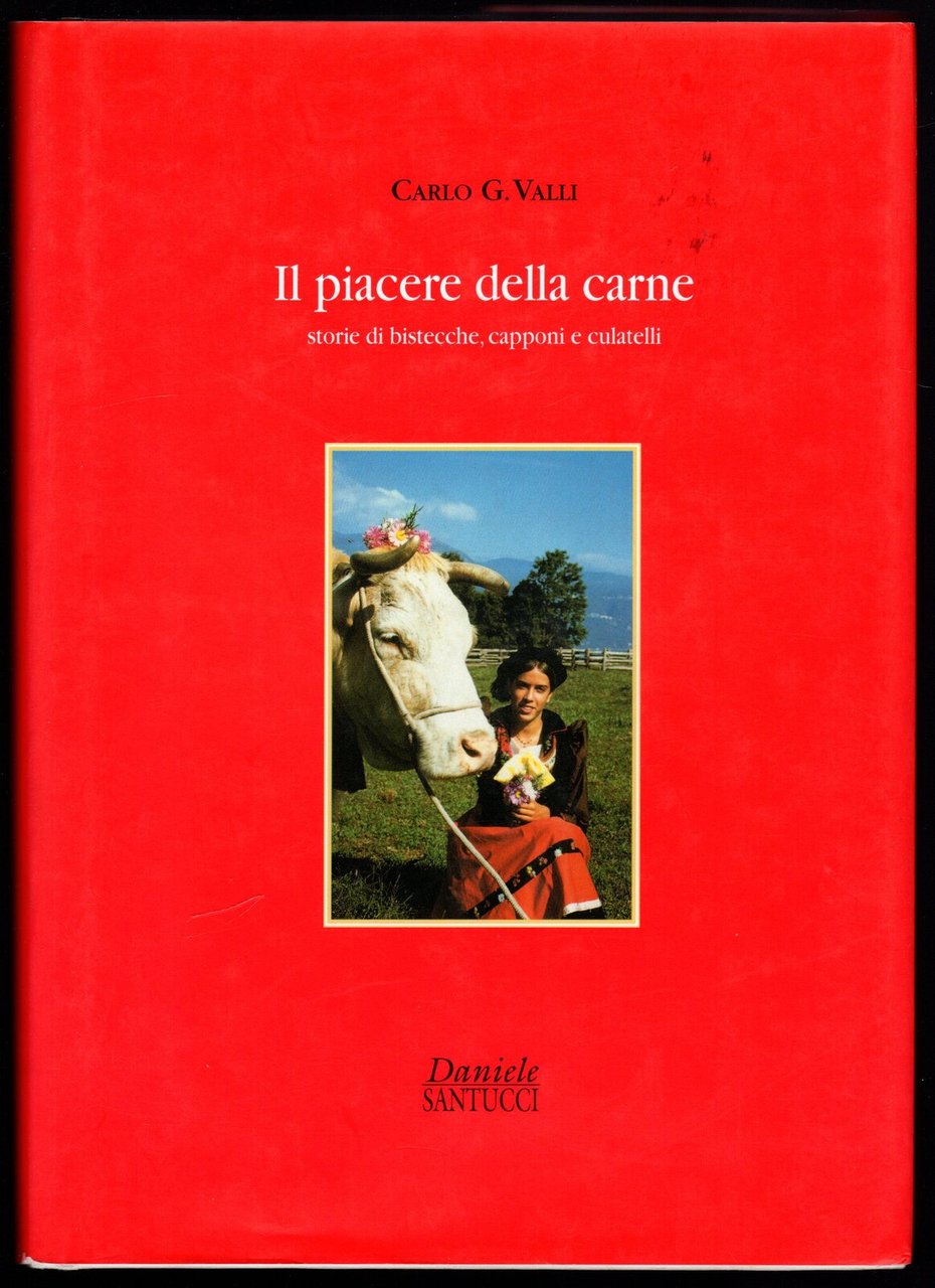 Il piacere della carne. Storie di bistecche, capponi e culatelli