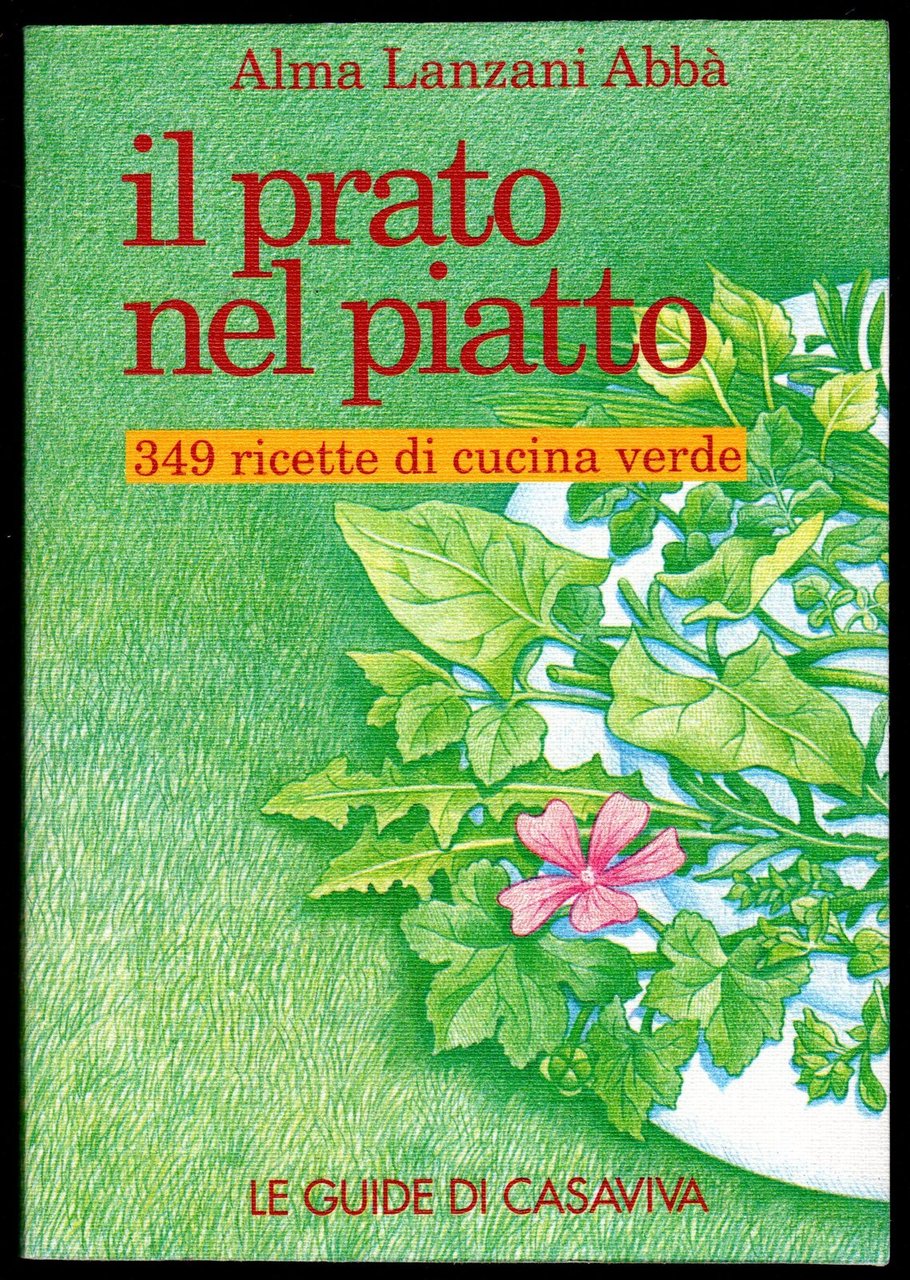 Il prato nel piatto. 349 ricette di cucina verde | Immagine principale