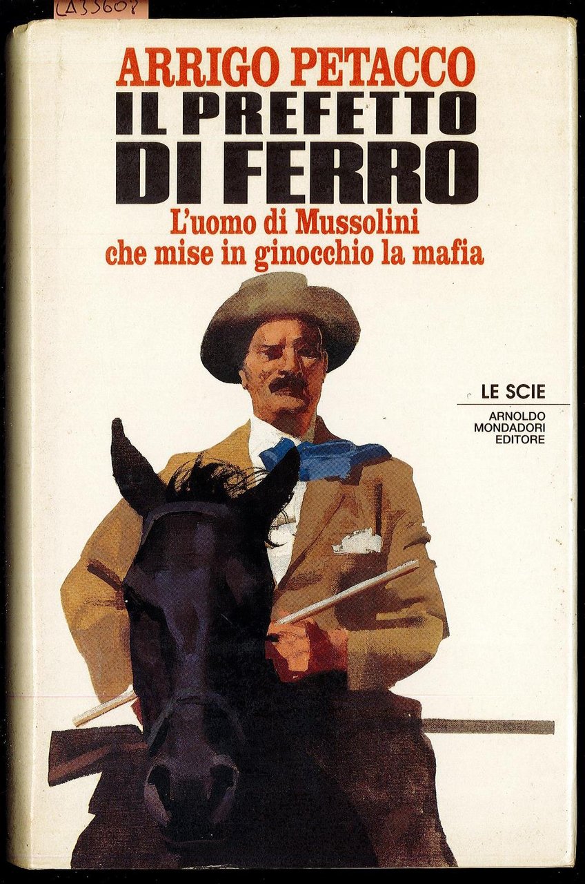 Il prefetto di ferro - L'uomo di Mussolini che mise …