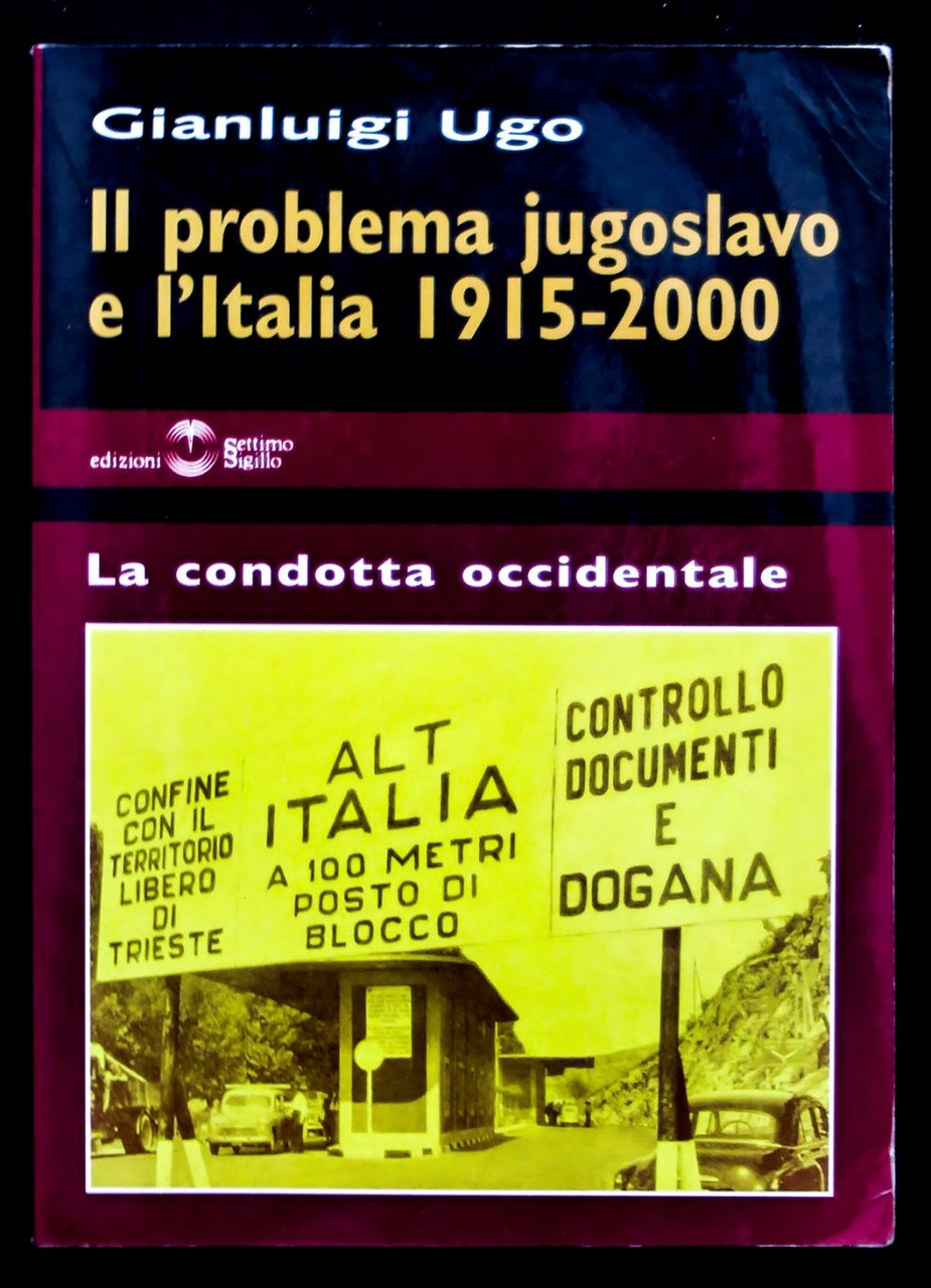 Il problema jugoslavo e l'Italia 1915-2000