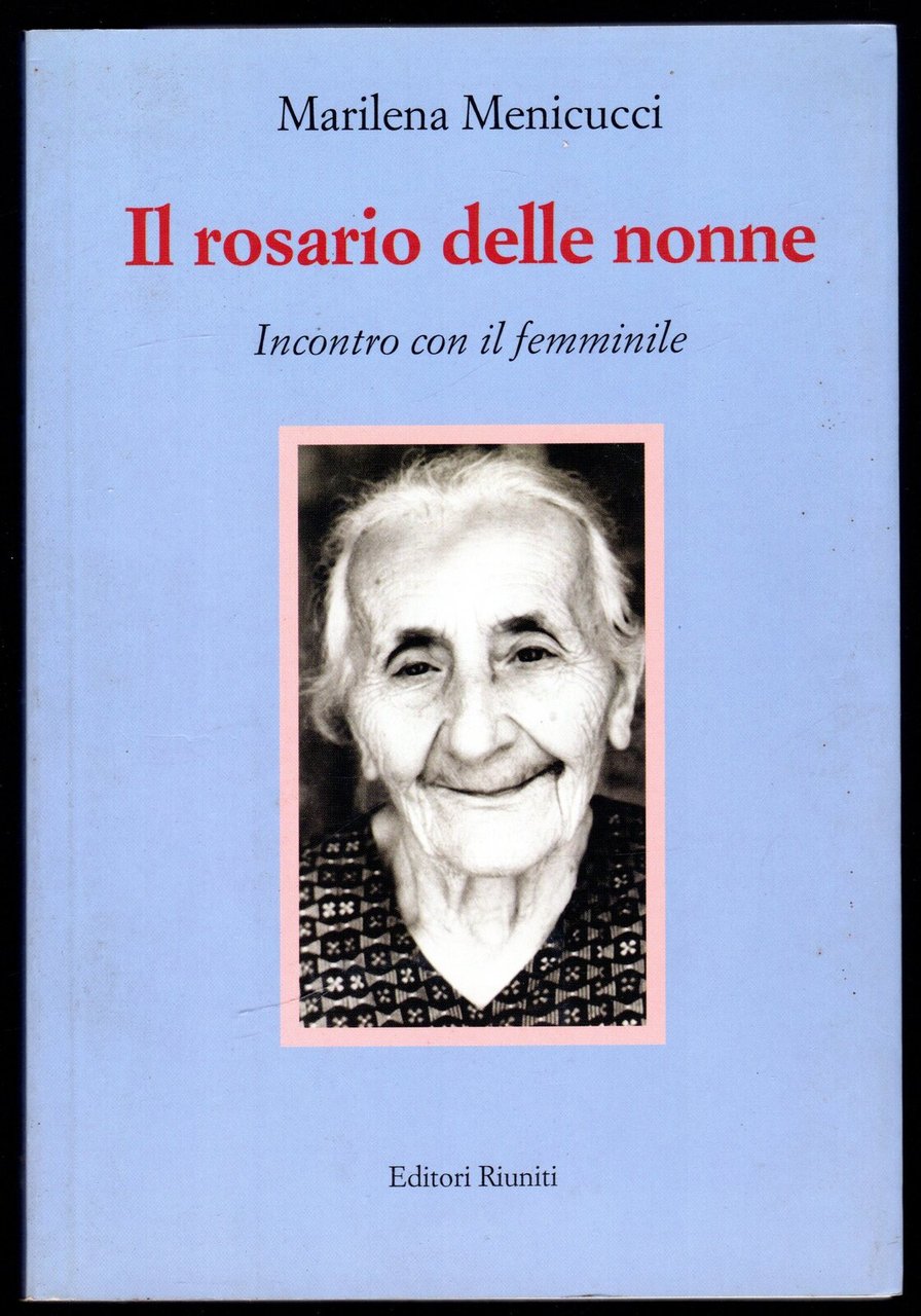 Il rosario delle nonne. Incontro con il femminile