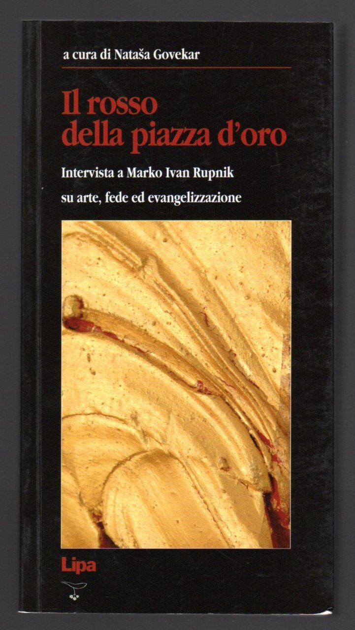 Il rosso della piazza d'oro. Intervista a Marko Ivan Rupnik …